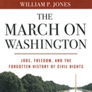 The March on Washington by William P. Jones