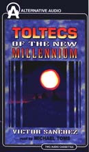 Toltecs of the New Millennium by Victor Sanchez
