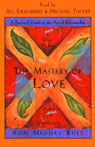 The Mastery of Love by Don Miguel Ruiz