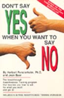 Don't Say Yes When You Want to Say No by Herbert Fensterheim, Ph.D.