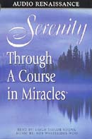 Serenity Through A Course In Miracles by Foundation of Inner Peace