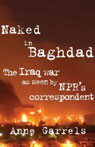 Naked in Baghdad by Anne Garrels