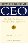 How to Become CEO by Jeffrey J. Fox