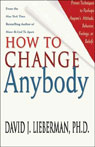 How to Change Anybody by David J. Lieberman
