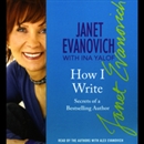 How I Write: Secrets of a Best-Selling Author by Janet Evanovich