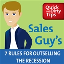 Sales Guy's 7 Rules for Outselling the Recession by Jeb Blount