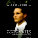 A Good School by Richard Yates