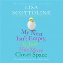 My Nest Isn't Empty, It Just Has More Closet Space by Lisa Scottoline