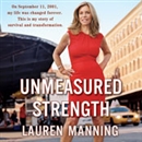 Unmeasured Strength by Lauren Manning