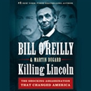 Killing Lincoln by Bill O'Reilly