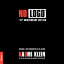 No Logo: Taking Aim at the Brand Bullies by Naomi Klein