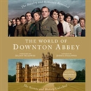 The World of Downton Abbey by Jessica Fellows