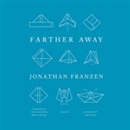 Farther Away: Essays by Jonathan Franzen
