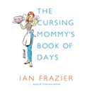 The Cursing Mommy's Book of Days by Ian Frazier