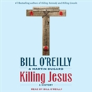 Killing Jesus: A History by Bill O'Reilly