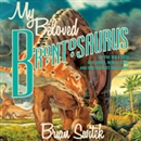 My Beloved Brontosaurus by Brian Switek