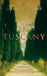 In Tuscany by Frances Mayes
