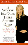 If Success Is a Game, These Are the Rules by Cherie Carter-Scott