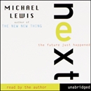 Next: The Future Just Happened by Michael Lewis