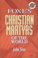 Foxe's Christian Martyrs of the World by John Foxe