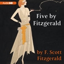 Five by Fitzgerald by F. Scott Fitzgerald