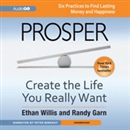 Prosper: Create the Life You Really Want by Ethan Willis