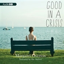 Good in a Crisis: A Memoir by Margaret Overton