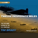 Twelve Desperate Miles by Tim Brady