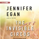 The Invisible Circus by Jennifer Egan