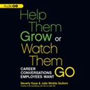 Help Them Grow or Watch Them Go by Beverly Kaye