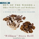 Hen of the Woods & Other Wild Foods and Medicines by Steve Brill