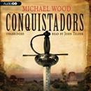 Conquistadors by Michael Wood