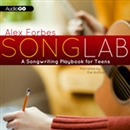 Songlab: A Songwriting Playbook for Teens by Alex Forbes