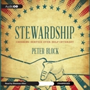 Stewardship: Choosing Service over Self-Interest by Peter Block