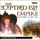This Sceptred Isle: Empire, Volume 1: 1155-1783 by Christopher Lee
