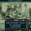 Far Eastern Tales by W. Somerset Maugham