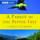 A Parrot in the Pepper Tree by Chris Stewart