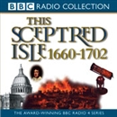 This Sceptred Isle, Volume 5: Restoration & Glorious Revolution 1660-1702 by Christopher Lee