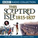 This Sceptred Isle, Volumel 9: Regency & Reform 1815-1837 by Christopher Lee