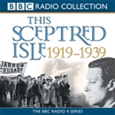 This Sceptred Isle: The Twentieth Century, Volume 2, 1919-1939 by Christopher Lee