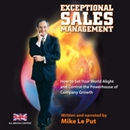 Exceptional Sales Management by Mike Le Put