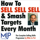 How To Sell, Sell, Sell, and Smash Targets Every Month by Mike Le Put