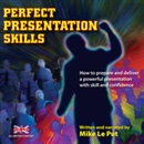 Perfect Presentation Skills by Mike Le Put
