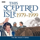 This Sceptred Isle: The Twentieth Century 1979-1999 by Christopher Lee