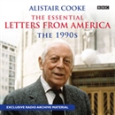 Alistair Cooke: The Essential Letters from America: The 1990s by Alistair Cooke