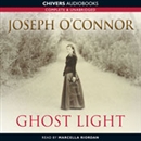 Ghost Light by Joseph O'Connor