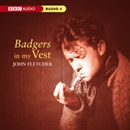 Badgers in My Vest by John Fletcher