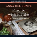 Risotto with Nettles: A Memoir with Food by Anna Del Conte