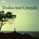 Troilus and Criseyde (Dramatized) by Geoffrey Chaucer