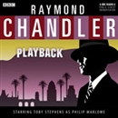 Raymond Chandler: Playback (Dramatized) by Raymond Chandler